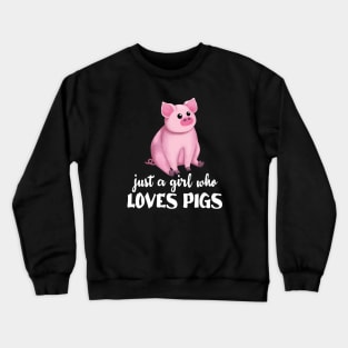 Just A Girl Who Loves Pigs Crewneck Sweatshirt